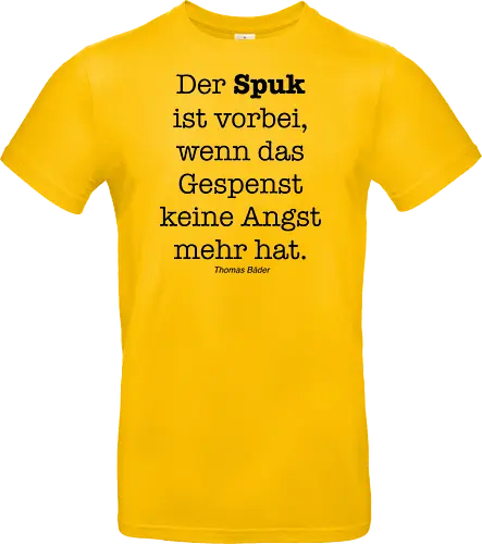 Der Spuk ist vorbei, wenn das Gespenst keine Angst mehr hat.