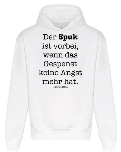 Der Spuk ist vorbei, wenn das Gespenst keine Angst mehr hat.