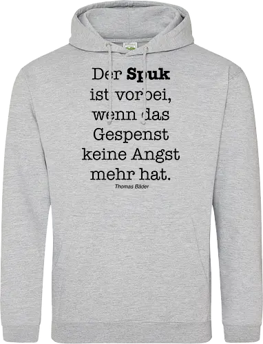 Der Spuk ist vorbei, wenn das Gespenst keine Angst mehr hat.