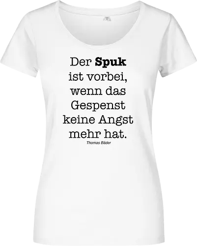 Der Spuk ist vorbei, wenn das Gespenst keine Angst mehr hat.