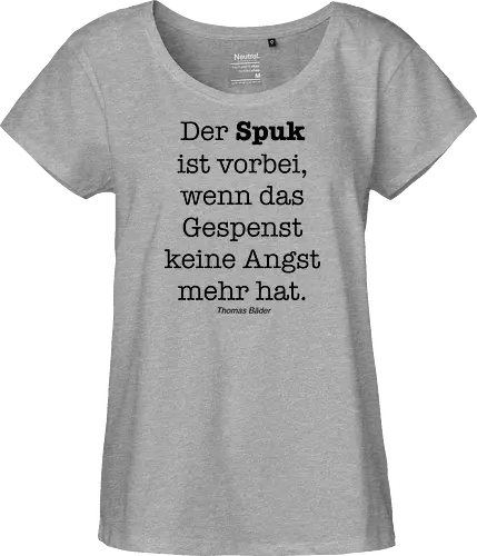 Der Spuk ist vorbei, wenn das Gespenst keine Angst mehr hat.