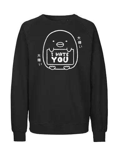 I hate you - cute - Fairtrade Sweatshirt
