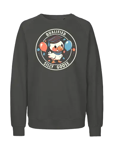Qualified Silly Goose - silly goose, goose, geese, graduation, qualified silly goose, goose meme, grad, silly bird, funny goose, goofy goose, celebration, student, clown goose, silliness, memes, alberne Gans, Gans, Gänse, Abschluss, qualifizierte alberne Gans, Gänsemememe, Abschluss, alberner Vogel, lustige Gans, alberne Gans, Feier, Student, Clown Gans, Albernheit - Fairtrade Sweatshirt