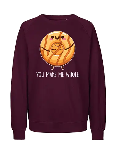 You make me whole - donut, cute, illustration, cartoon, hug, phrase, food, playful - Fairtrade Sweatshirt
