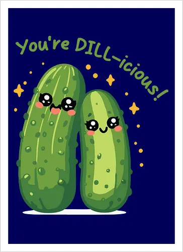 You're DILL-icious