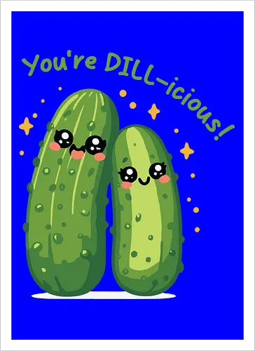 You're DILL-icious