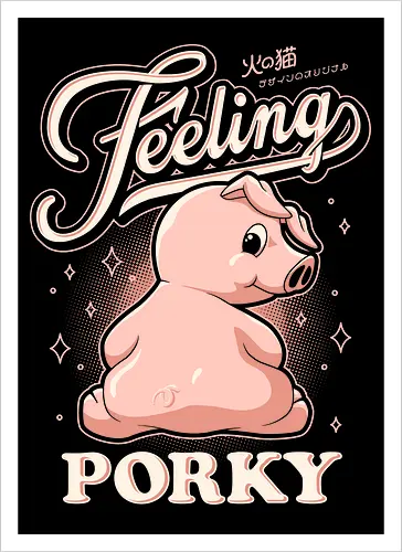Feeling Porky