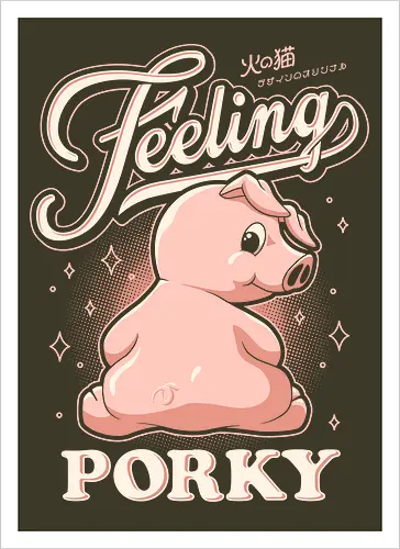 Feeling Porky