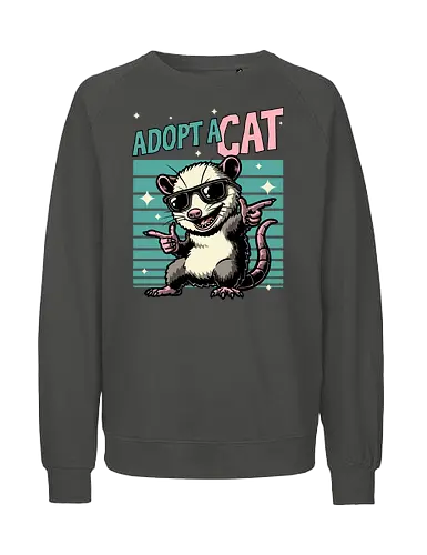 Possum Adopt a Cat - possum, cat, pet, retro, vintage, quote, lettering, fun, funny, sarcasm, irony, cool, cute, sunglasses, retro - Fairtrade Sweatshirt