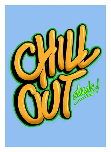chill out 