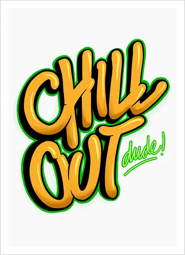 chill out 