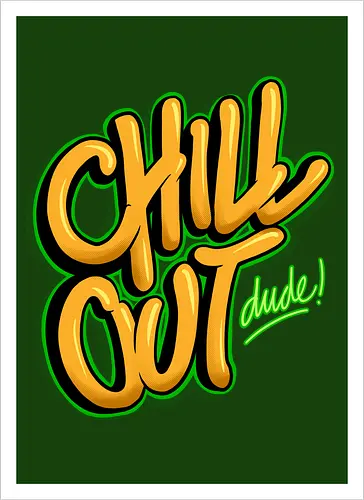 chill out 