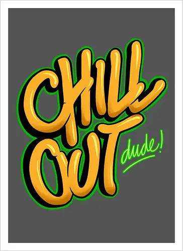 chill out 