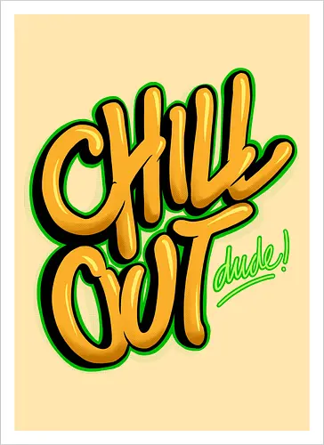 chill out 