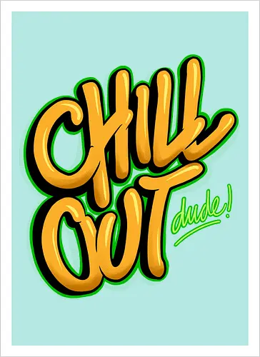 chill out 