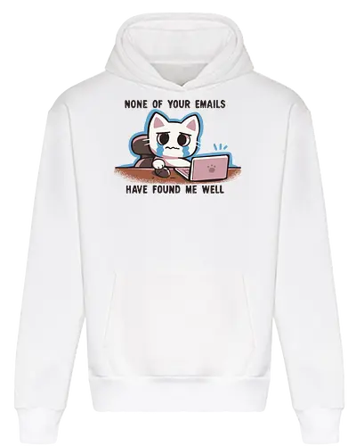 None of your emails have found me well