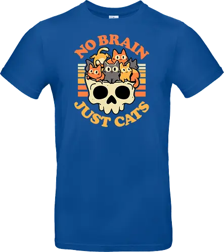 No Brain Just Cats