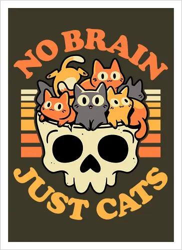 No Brain Just Cats