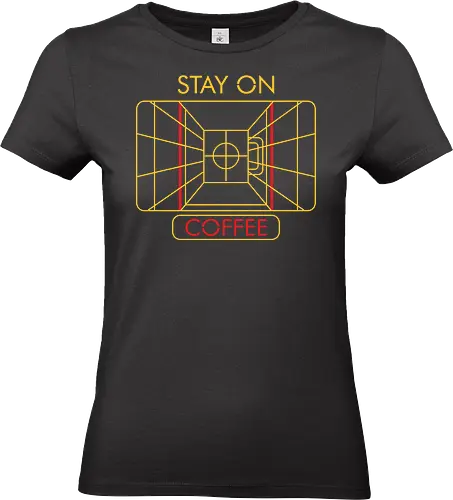 Stay On Coffee - coffee, 80s movies, caffeine, caffeine addict, coffee lover, funny, geek, humor, i love coffee, nostalgia, popculture, retro, sci fi, vintage, stay on target - Standard T-Shirt (Frauen)