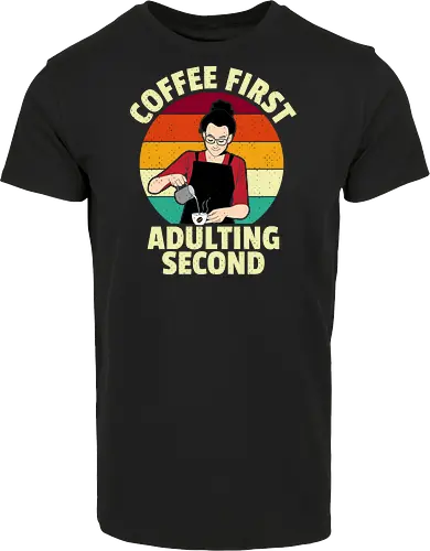 Coffee First, Adulting Second