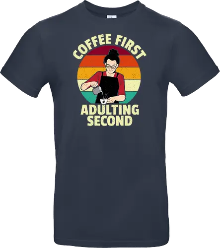 Coffee First, Adulting Second
