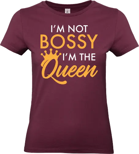I'm not bossy, I'm the Queen
