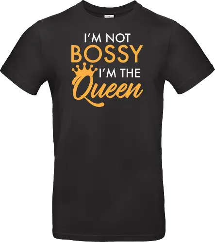 I'm not bossy, I'm the Queen