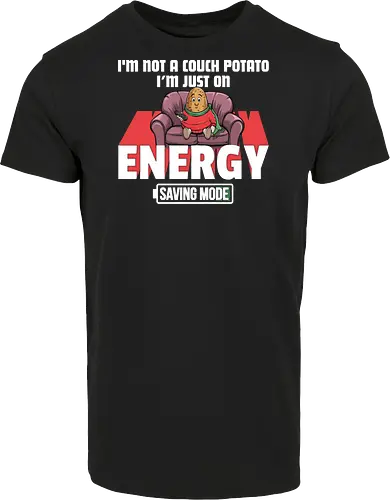 I'm not a couch potato, I'm just on energy saving mode