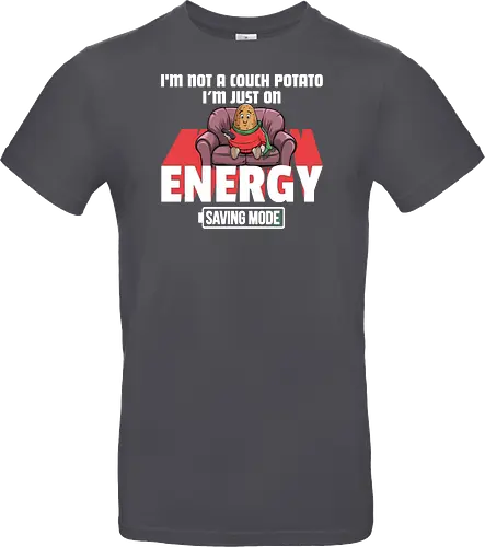 I'm not a couch potato, I'm just on energy saving mode