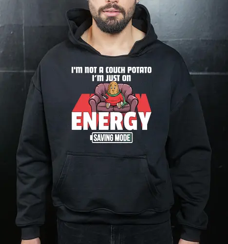 I'm not a couch potato, I'm just on energy saving mode