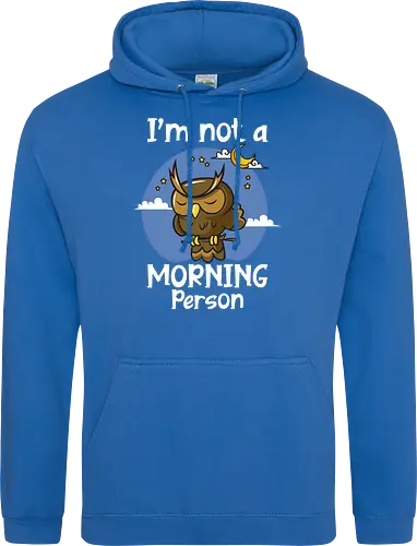 I'm not a morning person