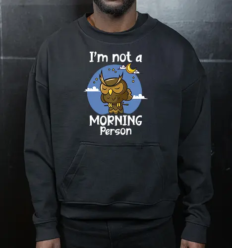 I'm not a morning person