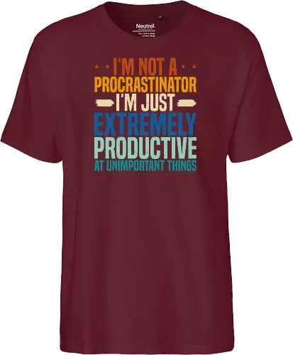 I'M NOT A PROCRASTINATOR, I'M EXTREMELY PRODUCTIVE AT UNIMPORTANT THINGS