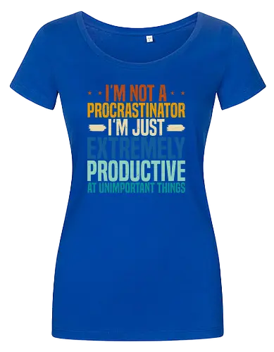 I'M NOT A PROCRASTINATOR, I'M EXTREMELY PRODUCTIVE AT UNIMPORTANT THINGS