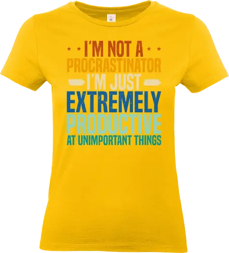 I'M NOT A PROCRASTINATOR, I'M EXTREMELY PRODUCTIVE AT UNIMPORTANT THINGS
