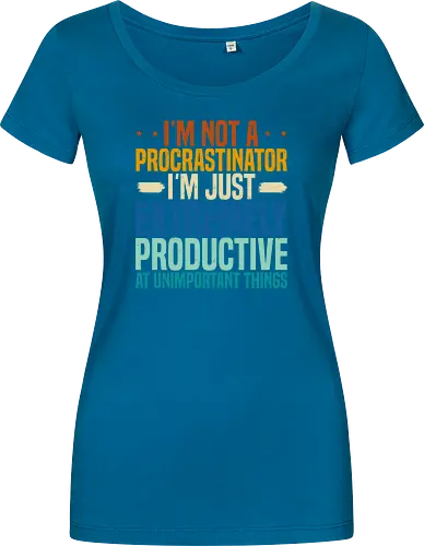 I'M NOT A PROCRASTINATOR, I'M EXTREMELY PRODUCTIVE AT UNIMPORTANT THINGS