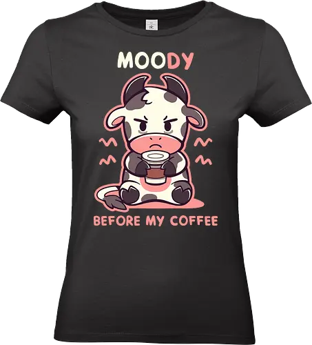 MOOdy Before my Coffee - Cute Grumpy Cow, coffee humour, morning grump, sarcastic, Kuh, Launische Kuh, Kuh-Wortspiel, Lustiger Kaffee, Niedliche mürrische Kuh, Kaffeehumor, Morgenmuffel, Sarkastisch, cow, Moody Cow, cow pun, Funny Coffee - Standard T-Shirt (Frauen)