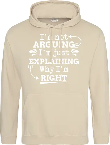 I'm not ARGUING. I'm just EXPLAINING. Why I'm RIGHT