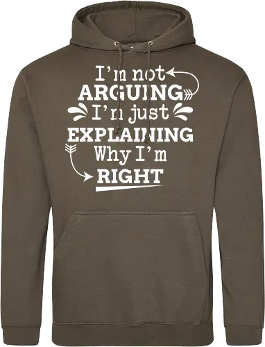 I'm not ARGUING. I'm just EXPLAINING. Why I'm RIGHT