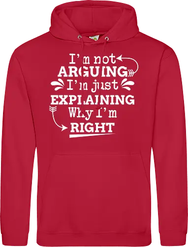 I'm not ARGUING. I'm just EXPLAINING. Why I'm RIGHT