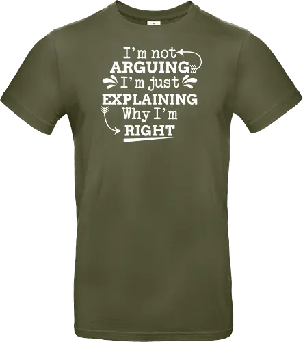 I'm not ARGUING. I'm just EXPLAINING. Why I'm RIGHT
