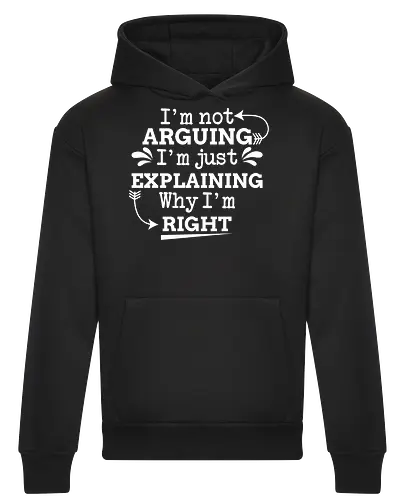 I'm not ARGUING. I'm just EXPLAINING. Why I'm RIGHT
