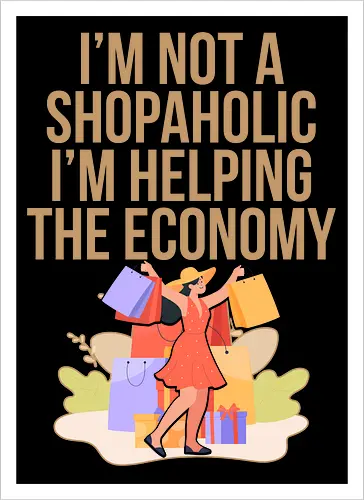 I'm not a shopaholic, I'm helping the economy
