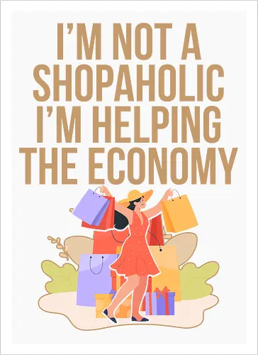 I'm not a shopaholic, I'm helping the economy