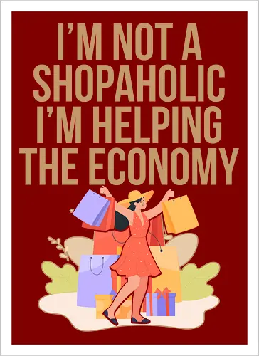 I'm not a shopaholic, I'm helping the economy