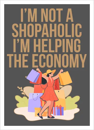 I'm not a shopaholic, I'm helping the economy