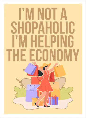 I'm not a shopaholic, I'm helping the economy