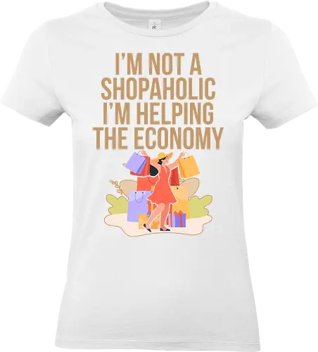 I'm not a shopaholic, I'm helping the economy - shopping, economy, humor, text, shopping bags, colorful, fashion, spending, consumerism - Standard T-Shirt (Frauen)