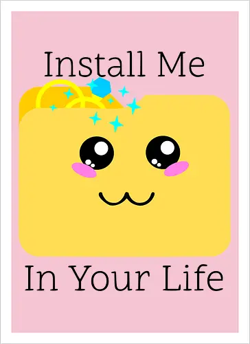 Cute Kawaii Install Me in Your Life (Installier Mich in Dein Leben)