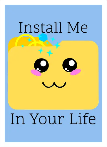 Cute Kawaii Install Me in Your Life (Installier Mich in Dein Leben)